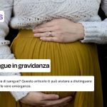Perdite di sangue nelle prime settimane di gravidanza cosa fare e quando preoccuparsi