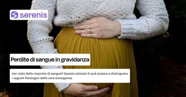 Perdite di sangue nelle prime settimane di gravidanza cosa fare e quando preoccuparsi
