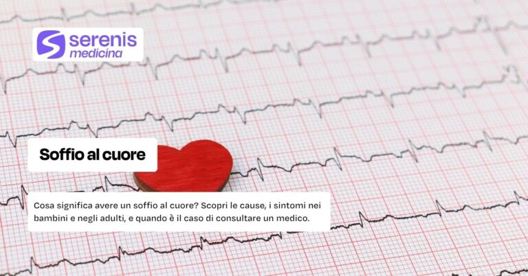 Soffio al cuore: cause, cosa significa e quando preoccuparsi
