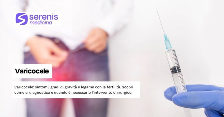 Varicocele: sintomi, gradi di gravità e legame con la fertilità.