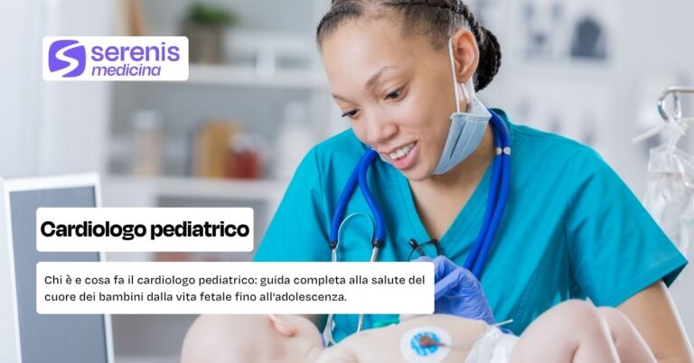Chi è e cosa fa il cardiologo pediatrico: guida completa alla salute del cuore dei bambini dalla vita fetale fino all'adolescenza.