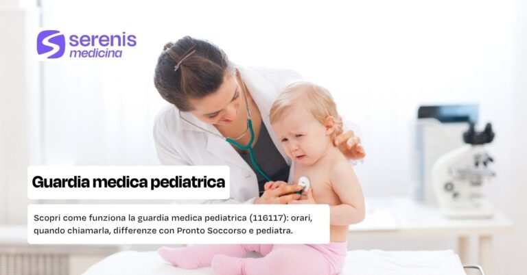 Scopri come funziona la guardia medica pediatrica (116117): orari, quando chiamarla, differenze con Pronto Soccorso e pediatra.