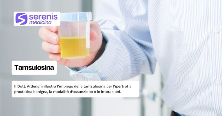 Tamsulosina: a cosa serve, come funziona, effetti collaterali
